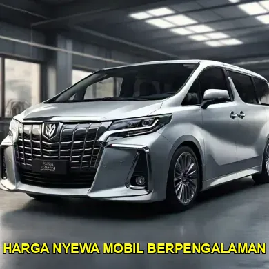 harga nyewa mobil berpengalaman